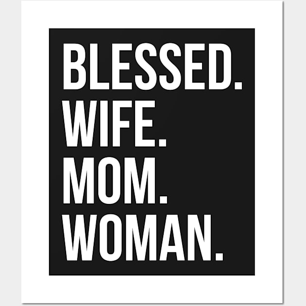 Blessed Wife Mom Woman | Christian T-Shirt, Hoodie and Gifts Wall Art by ChristianLifeApparel